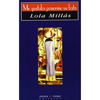 Me Gustaba Ponerme Su Bata (Dedicatoria y firma autógrafa de la autora) Primera edición